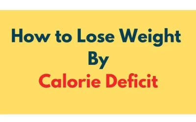 How to Lose Weight by Calorie Deficit?
