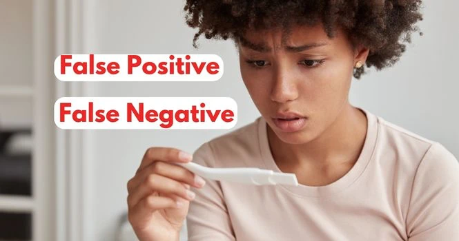 False Positive and False negative pregnancy tests
